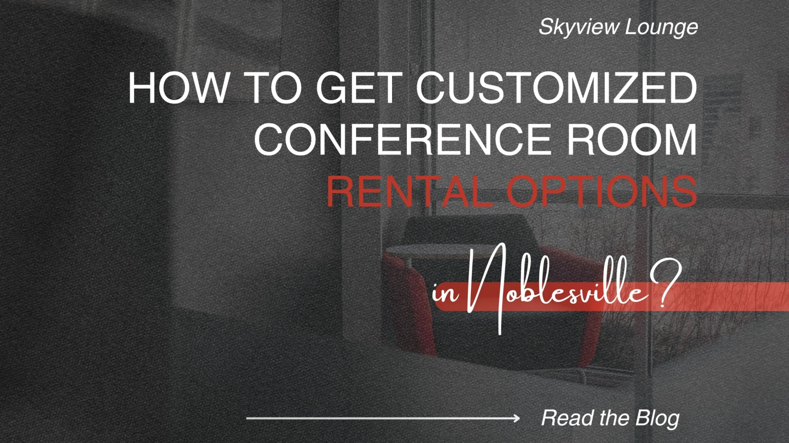 How to Get Customized Conference Room Rental Options In Noblesville