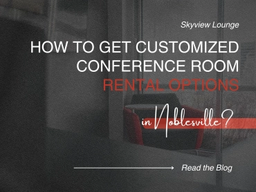 How to Get Customized Conference Room Rental Options In Noblesville