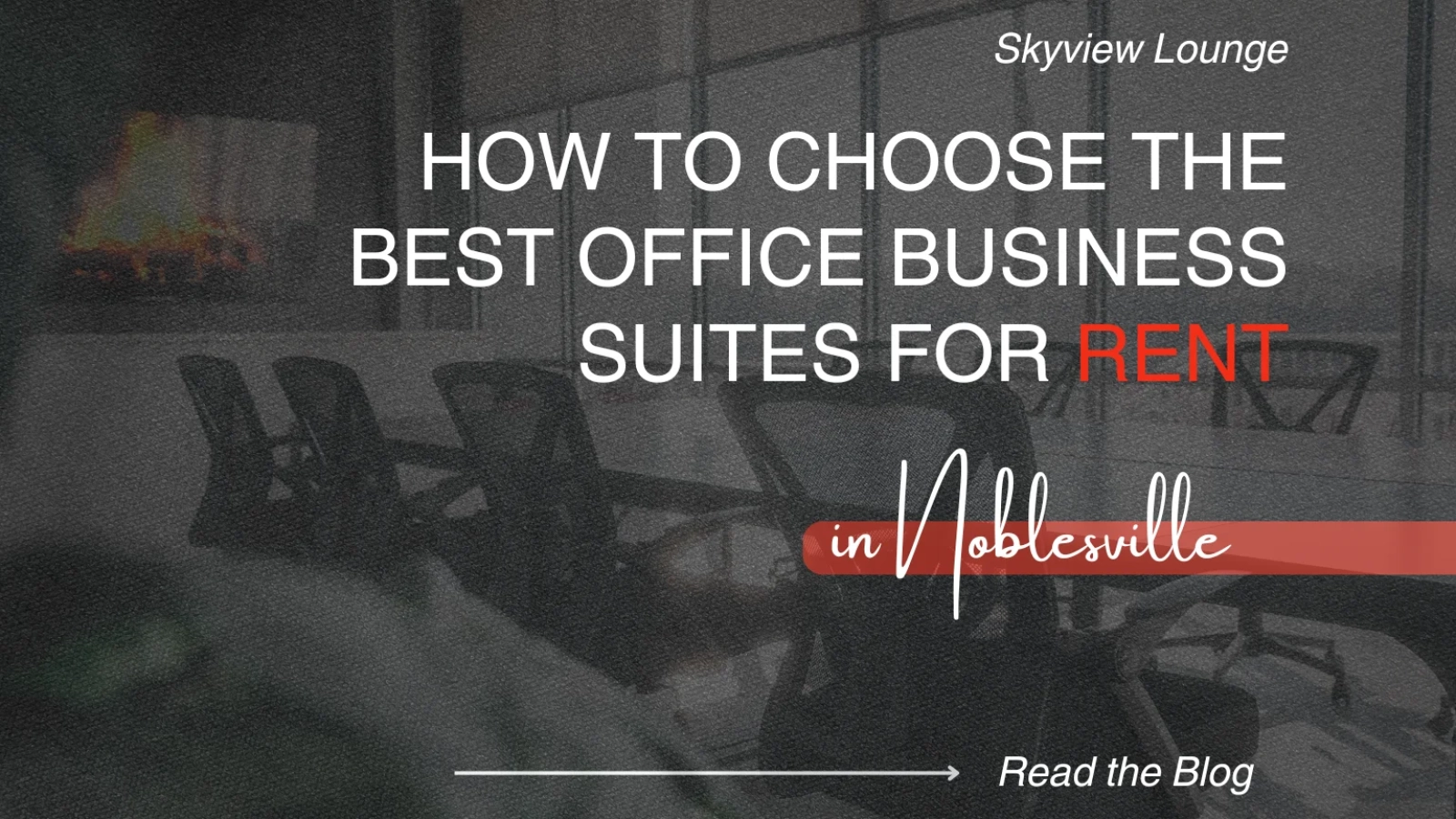 How to Choose the Best Office Business Suites for Rent: Noblesville