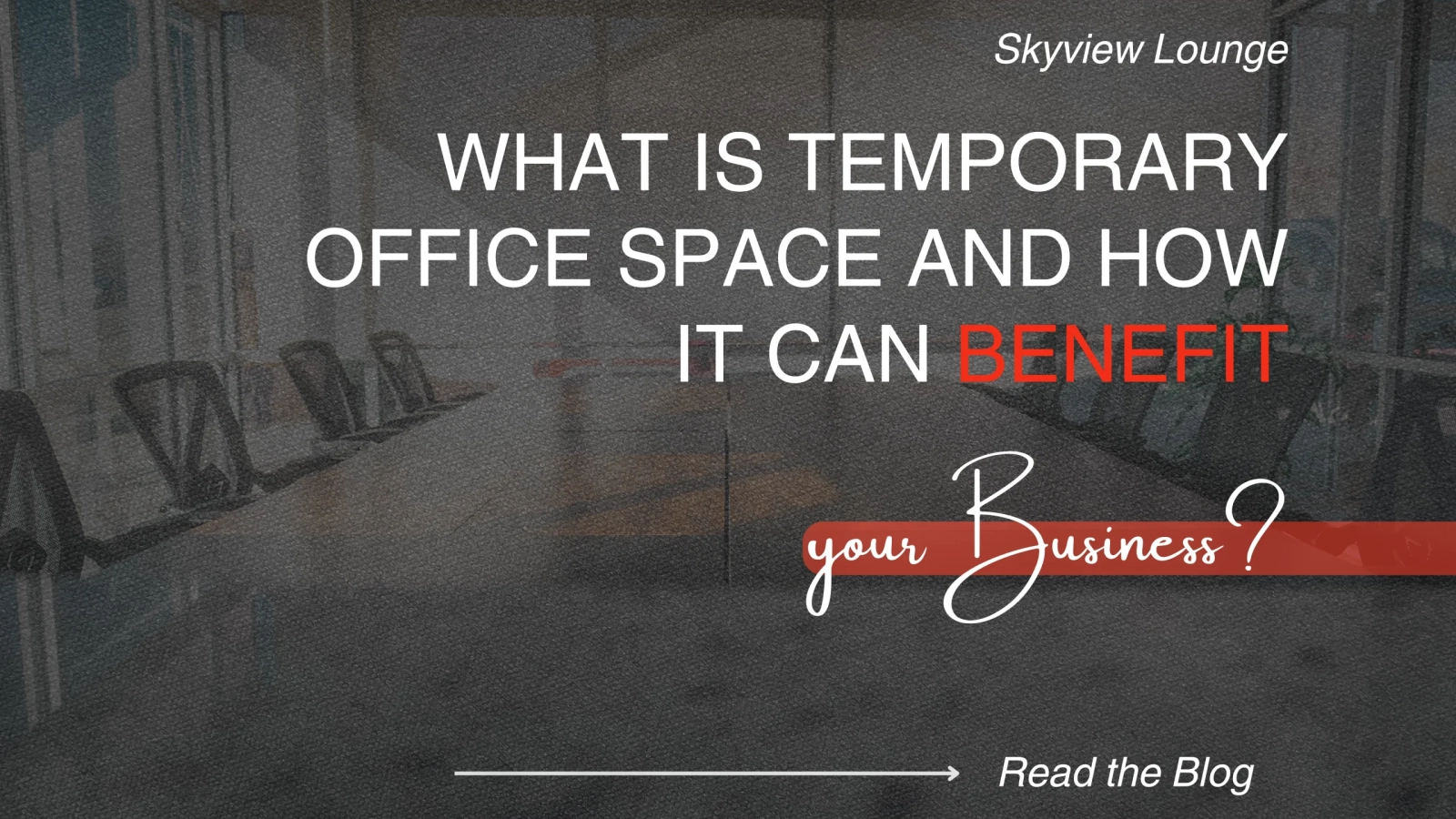 What is Temporary Office Space, and How Can it Benefit Your Business