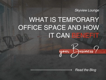 What is Temporary Office Space, and How Can it Benefit Your Business
