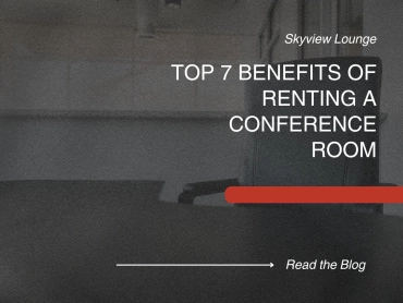 Top 7 Benefits of Renting a Conference Room